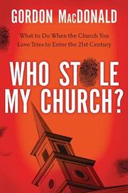 Front cover of Who Stole My Church? by Gordon MacDonald