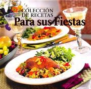 Front cover of Coleccion De Recetas Para Sus Fiestas (Favorite Brand Name/Best-Loved) by Equipo Editorial
