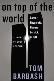 Front cover of On Top of the World : Cantor Fitzgerald, Howard Lutnick, and 9/11 by Tom Barbash