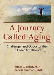 Front cover of A journey called aging by James C Fisher