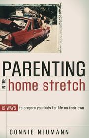 Front cover of Parenting in the Home Stretch by Connie Neumann