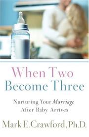 Cover of When Two Become Three by Mark E. Crawford