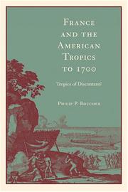 Front cover of France and the American tropics to 1700 by Philip P. Boucher