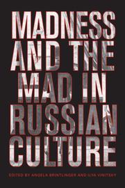 Front cover of Madness and the mad in Russian culture by Angela Brintlinger