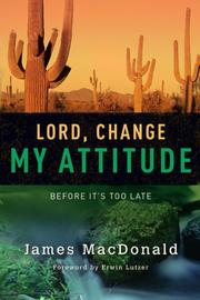 Front cover of Lord, Change My Attitude by James MacDonald