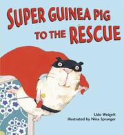 Front cover of Super Guinea Pig to the Rescue by Udo Weigelt