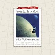 Front cover of From Earth to Moon with Neil Armstrong (My American Journey) by Deborah Hedstrom-Page