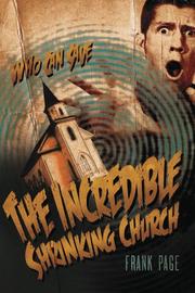 Front cover of The incredible shrinking church by Frank Page