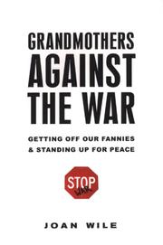 Front cover of Grandmothers Against the War by Joan Wile