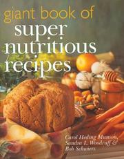 Front cover of Giant Book of Super Nutritious Recipes by Carol Heding Munson