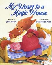 Front cover of My Heart Is a Magic House by Julie Jacobs