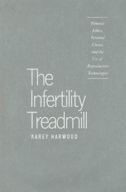Front cover of The Infertility Treadmill by Karey A. Harwood