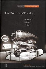 Front cover of The Politics of Display: Museums, Science, Culture (Heritage: Care-Preservation-Management) by S. Macdonald