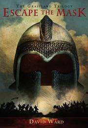 Front cover of Escape the Mask: The Grassland Trilogy by David Ward