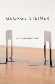 Front cover of My Unwritten Books by George Steiner