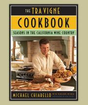 Front cover of The Tra Vigne Cookbook by Michael Chiarello