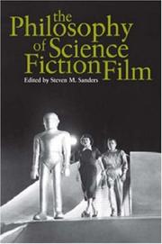 Front cover of The Philosophy of Science Fiction Film (The Philosophy of Popular Culture) by Steven M. Sanders