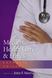 Front cover of Medicine, Health Care, & Ethics by John F. Morris
