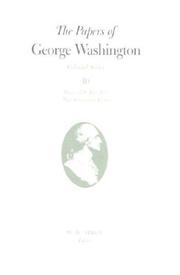 Front cover of The papers of George Washington by Dorothy Twohig