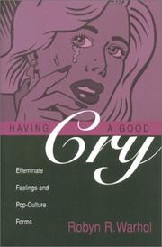 Cover of Having a good cry by Robyn R. Warhol