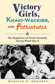 Cover of Victory Girls, Khaki-Wackies, and Patriotutes by Marilyn Hegarty