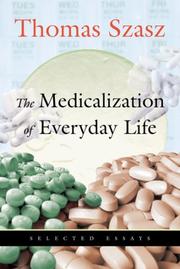 Cover of The Medicalization of Everyday Life by Thomas Stephen Szasz