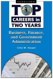 Front cover of Business, Finance, and Government Administration (Top Careers in Two Years) by Celia W. Seupel