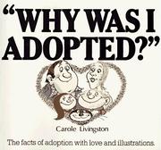 Front cover of Why Was I Adopted? by Carole Livingston
