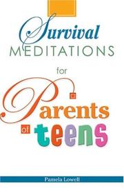 Front cover of Survival Meditations for Parents of Teens by Pamela Lowell