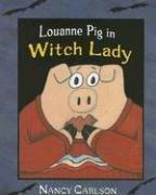 Front cover of Louanne Pig in witch lady by Nancy L. Carlson