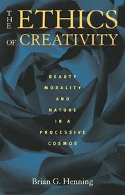 Front cover of The ethics of creativity by Brian G. Henning