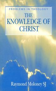 Front cover of The Knowledge of Christ (Problems in Theology) by Raymond Moloney