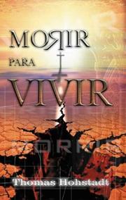 Cover of Morir para Vivir by Thomas Hohstadt