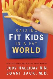 Front cover of Raising fit kids in a fat world by Judy Halliday