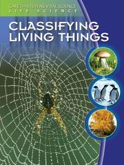 Front cover of Classifying Living Things (Gareth Stevens Vital Science- Life Science) by Darlene R. Stille