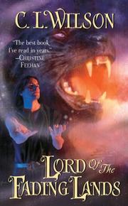 Cover of Lord of the fading lands by C. L. Wilson