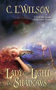 Front cover of Lady of light and shadows by C. L. Wilson