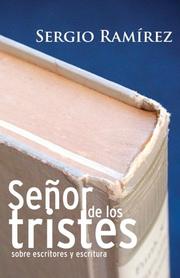 Cover of Señor de los tristes by Sergio Ramírez