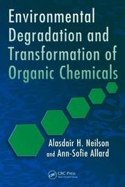 Cover of Environmental degradation and transformation of organic chemicals by Alasdair H. Neilson