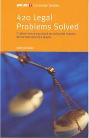 Cover of 420 Legal Problems Solved ("Which?" Consumer Guides) by Keith Richards