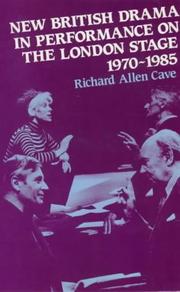 Cover of New British Drama in Performance on the London Stage, 1970-85 by Richard Allen Cave