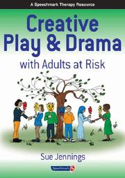 Cover of Creative Play and Drama with Adults at Risk by Sue Jennings