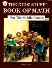 Front cover of The Kid's Stuff Book of Math for the Middle Grades (Item No. Ip13-1) by Marjorie Frank