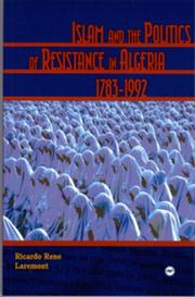 Front cover of Islam and the Politics of Resistance in Algeria, 1783-1992 by Ricardo Rene Laremont