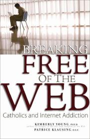Front cover of Breaking free of the web by Kimberly S. Young