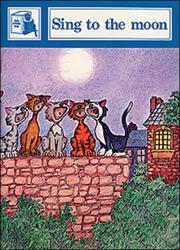 Front cover of Sing to the Moon (Story Chest) by Joy Cowley