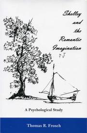 Front cover of Shelley and the Romantic Imagination by Thomas R. Frosch
