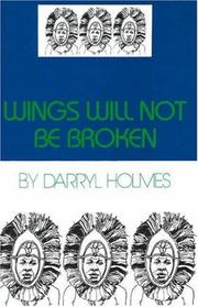 Cover of Wings Will Not Be Broken by Darryl Holmes