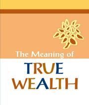 Front cover of The Meaning of True Wealth (Little Bit Of...) by Unknown
