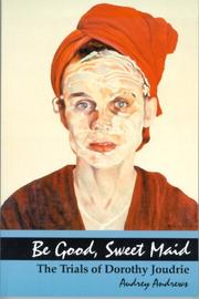 Front cover of Be Good, Sweet Maid by Audrey Andrews